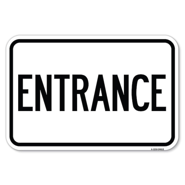 Traffic Entrance Sign Entrance Heavy-Gauge Aluminum Sign, 12" x 18", A-1218-24612